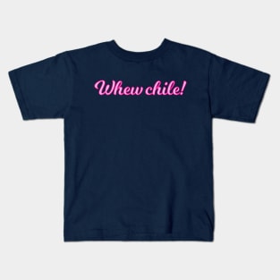 Whew Chile Cursive Pink Quote Kids T-Shirt